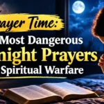 Prayer Time: The 7 Most Dangerous Midnight Prayers for Spiritual Warfare