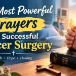 9+ Most Powerful Prayers for Successful Cancer Surgery
