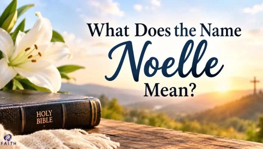 What Does the Name Noelle Mean